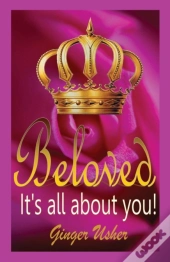 Beloved, Its All About You!