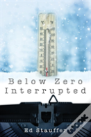 Below Zero Interrupted