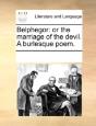 Belphegor: Or The Marriage Of The Devil. A Burlesque Poem. - Preview