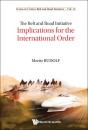 Belt And Road Initiative, The: Implications For Intl Order - Preview
