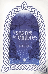Beltane Tome 1 : Le Secret Des Ombres
