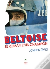 Beltoise, Le Roman D'Un Champion