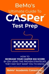 Bemo'S Ultimate Guide To Casper Test Prep