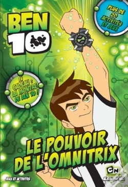 Capa do artigo Ben 10 ; Le Pouvoir De L'Omnitrix ; Activités + Cadeau