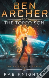 Ben Archer And The Cosmic Fall (The Alien Skill Series, Book 6)