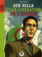 Ben Bella ; De La Libération De La France À Celle De L'Algérie - Preview