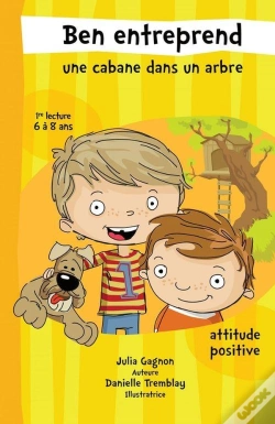 Capa do artigo Ben Entreprend Une Cabane Dans Un Arbre : Attitude Positive
