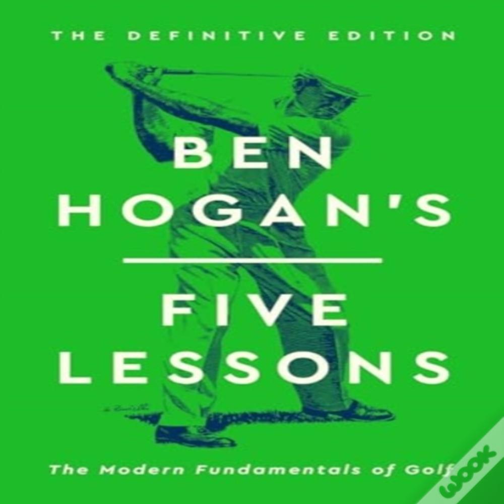 Ben Hogan'S Five Lessons