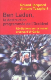 Ben Laden, La Destruction Programmée De L'Occident : Révélations Sur Le Nouvel Arsenal D'Al-Qaida