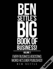 Ben Settle'S Big Book Of Business!