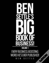 Ben Settle'S Big Book Of Business!