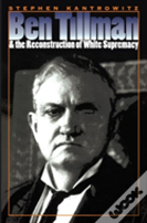Ben Tillman And The Reconstruction Of White Supremacy