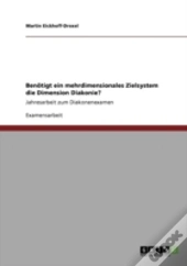 Benaã‚Â¶Tigt Ein Mehrdimensionales Zielsystem Die Dimension Diakonie?