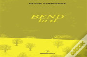 Bend To It