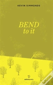 Bend To It