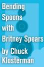 Bending Spoons With Britney Spears - Preview