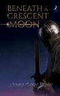 Beneath A Crescent Moon - Preview