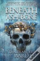 Beneath Ash And Bone
