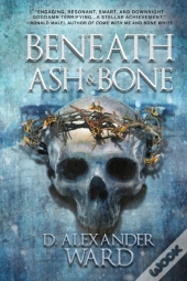 Beneath Ash And Bone