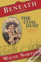 Beneath The Coal Dust