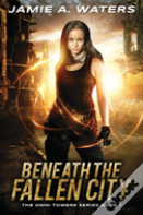 Beneath The Fallen City