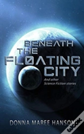 Beneath The Floating City