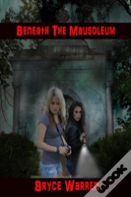Beneath The Mausoleum