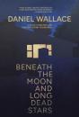 Beneath The Moon And Long Dead Stars - Preview