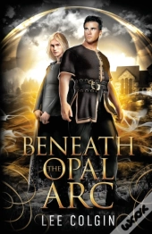 Beneath The Opal Arc