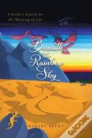 Beneath The Rainbow Sky