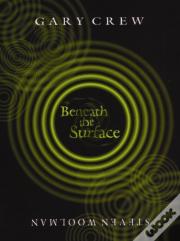 Beneath The Surface