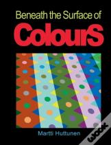 Beneath The Surface Of Colours