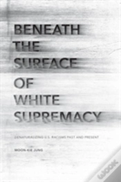 Capa do artigo Beneath The Surface Of White Supremacy