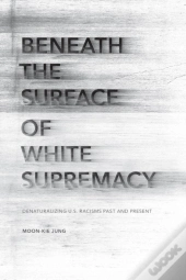 Beneath The Surface Of White Supremacy