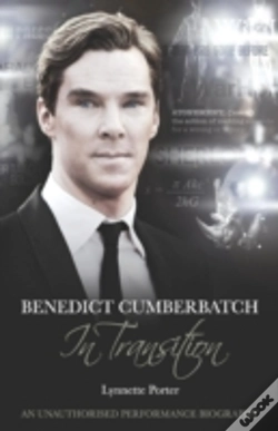 Capa do artigo Benedict Cumberbatch, An Actor In Transition: An Unauthorised Performance Biography