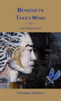 Benedicta Takes Wing And Other Stories - Preview