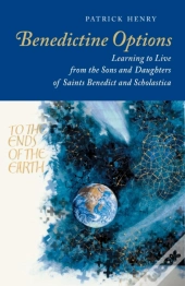 Benedictine Options: Learning To Live Fr