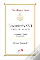 Benedicto Xvi El Papa De La Razon