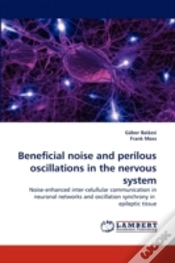 Capa do artigo Beneficial Noise And Perilous Oscillations In The Nervous System
