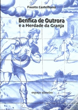 Capa do artigo Benfica de Outrora e a Herdade da Granja