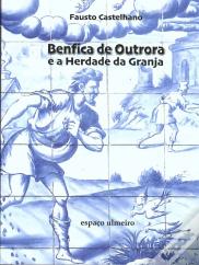 Benfica de Outrora e a Herdade da Granja