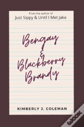 Bengay & Blackberry Brandy
