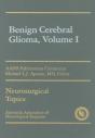 Benign Cerebral Gliomas, Volume I - Preview