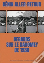 Capa do artigo Bénin Aller-Retour : Regards Sur Le Dahomey De 1930