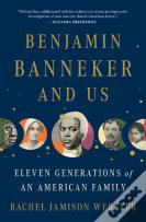 Benjamin Banneker And Us