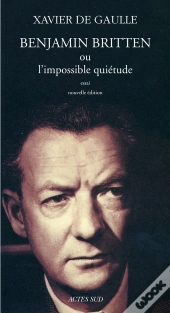 Benjamin Britten Ou L'Impossible Quiétude