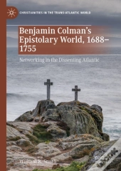 Benjamin Colman'S Epistolary World, 1688-1755