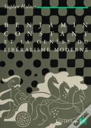 Benjamin Constant Et La Genese Du Liberalisme Moderne