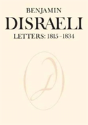 Benjamin Disraeli Letters: 1815-1834, Volume I - Preview