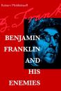 Benjamin Franklin And His Enemies - Preview